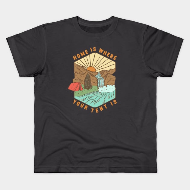 Home Is Where Your Tent Is Kids T-Shirt by Spatium Natura